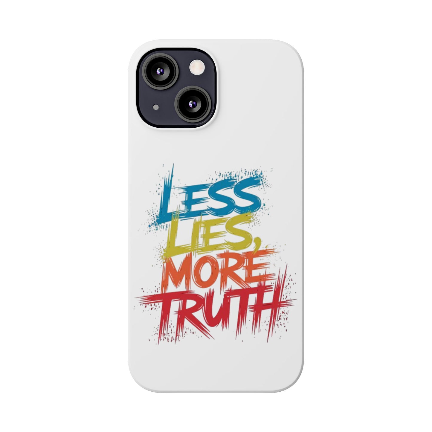 Slim Phone case Less Lies More Truth Typography Phone Case Design, Motivational Typography Phone Slim Cases Design, Slim Phone Case Typography Design