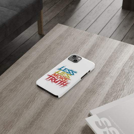 Slim Phone case Less Lies More Truth Typography Phone Case Design, Motivational Typography Phone Slim Cases Design, Slim Phone Case Typography Design